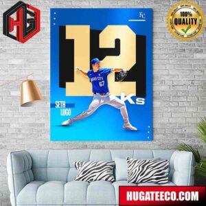 Seth Lugo Strikes Out A Career-High 12 And Lowers His Al-Best Era For The Kansas City Royals Poster Canvas
