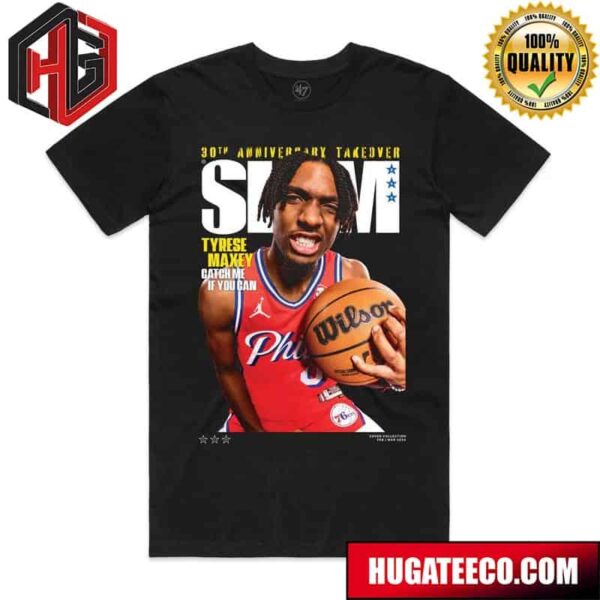 Slam 248 30th Anniversary Takeover Cover Star Tyrese Maxey Catch Me If You Can T-Shirt