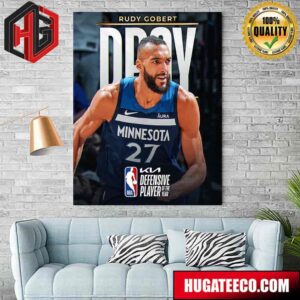 The 2023-24 Kia NBA Defensive Player Of The Year Is Rudy Gobert Poster Canvas