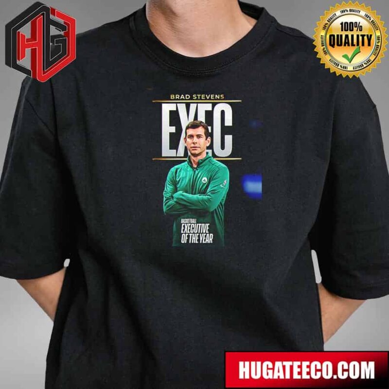 The 2023-24 NBA Basketball Executive Of The Year Is Brad Stevens T-Shirt