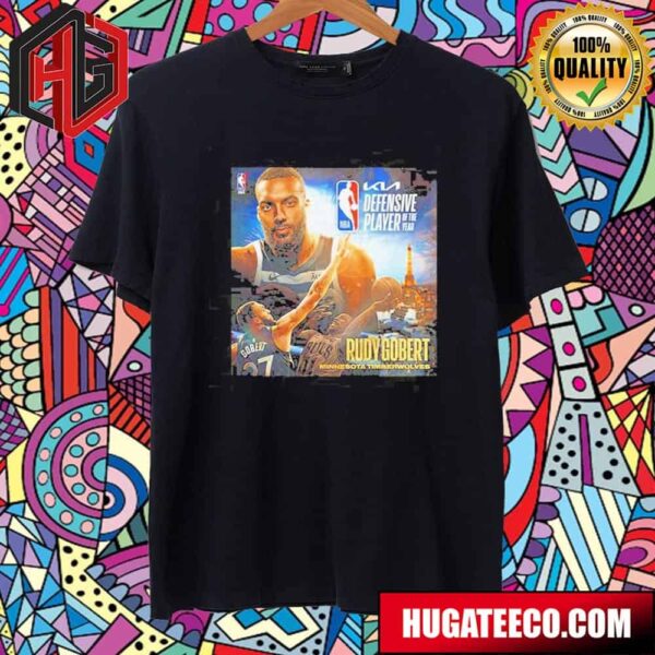 The 202324 Kia NBA Defensive Player Of The Year Is Rudy Gobert Minnesota Timberwolves Merchandise T-Shirt