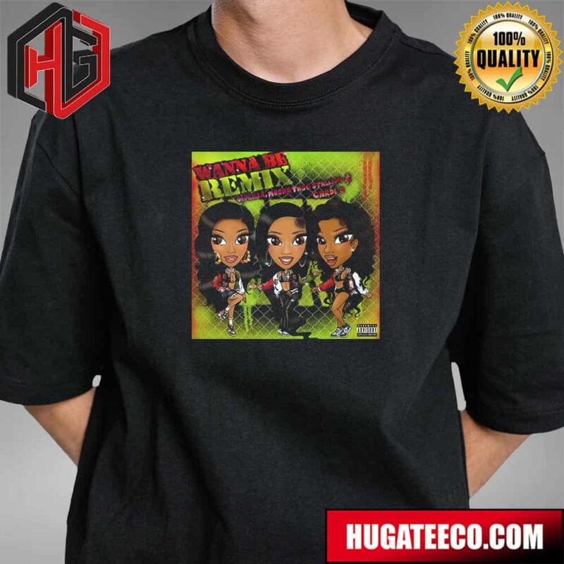 The Cardi B Remix Of Wanna Be By Glorilla And Megan Thee Stallion T-Shirt