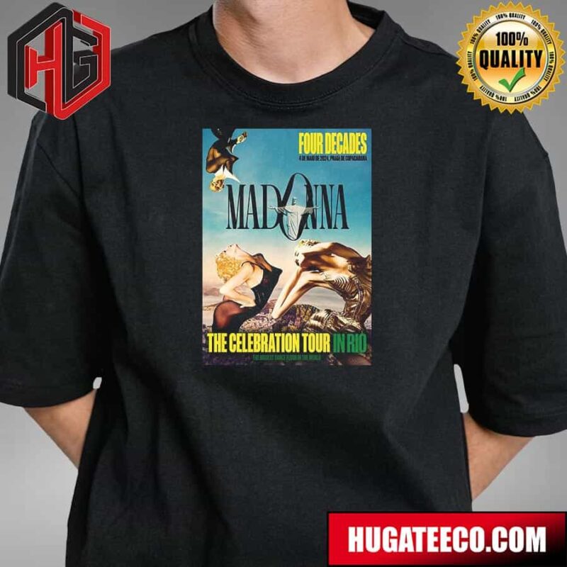 The Celebration Tour In Rio The Biggest Dance Floor In The World Madonna Four Decades 4 De Maio De 2024 Praia De Copacabana T-Shirt