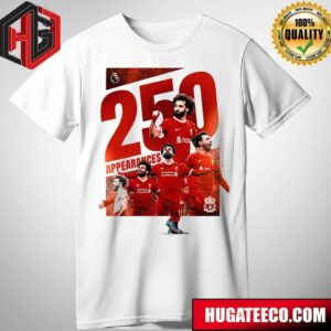 The Egyptian King Mohamed Salah Makes His 250th Premier League Appearance For The Reds T-Shirt