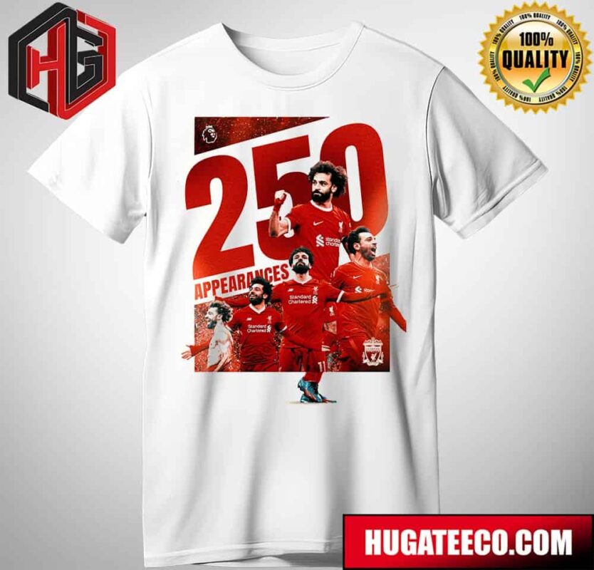 The Egyptian King Mohamed Salah Makes His 250th Premier League Appearance For The Reds T-Shirt