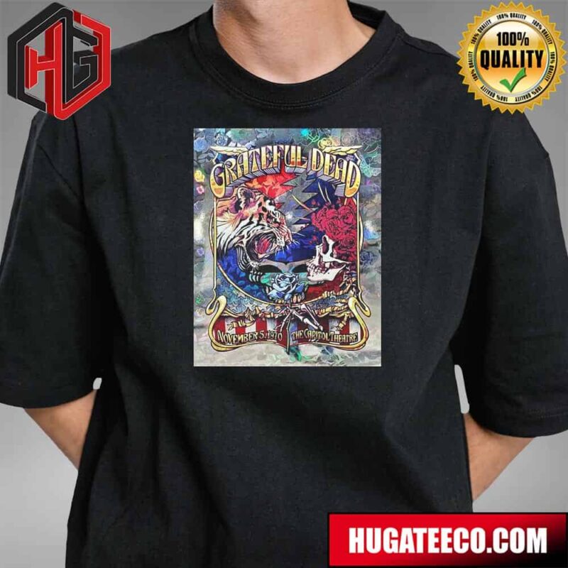 The Grateful Dead’s November 5 1970 Performance At The Capitol Theatre Kicked Off A Six-Show Commemorated In Taylor Rushing’s Limited Edition Release T-Shirt
