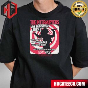 The Intertupters Live In London On July 1st With Rhoda Dakar And Dj Josh Skints Show 2024 T-Shirt