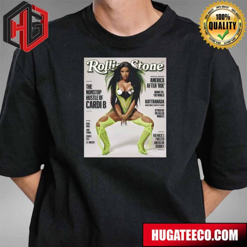 The Nonstop Hustle Of Cardi B At Rolling Stone 2024 Unisex T-Shirt Hoodie