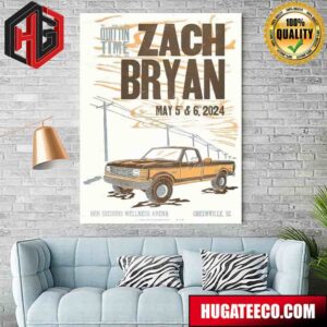 The Quittin Time Tour Zach Bryan May 5th And 6th 2024 Bon Secours Wellness Arena Green Ville Sc Home Decor Poster Canvas