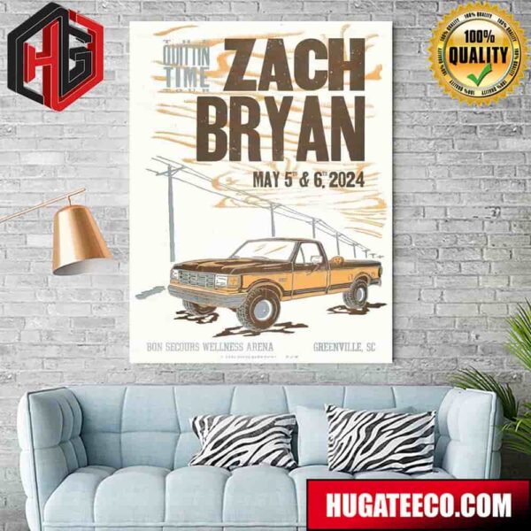 The Quittin Time Tour Zach Bryan May 5th And 6th 2024 Bon Secours Wellness Arena Green Ville Sc Home Decor Poster Canvas