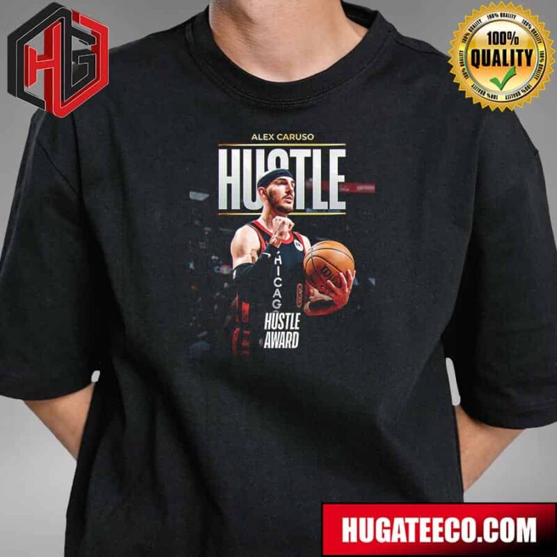 The Winner Of The 2023-24 NBA Hustle Award Is Alex Caruso Nbaawards T-Shirt