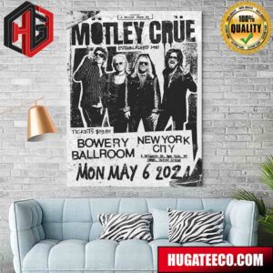 Motley Crue The World?s Most Notorious Rock Band Bowery Ballroom In Nyc To A Packed House On Monday May 6 2024 Home Decor Poster Canvas