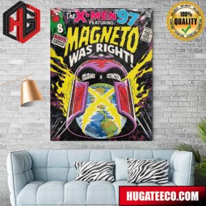 The X-Men 97 Featuring Magneto Was Right Tolerance Is Extinction Marvel Comics By Butcher Billy Home Decor Poster Canvas