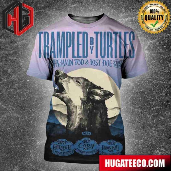 Trampled By Turtles Benjamin Tod And Lost Dog Street Band Show May 29-30-31 2024 3D T-Shirt
