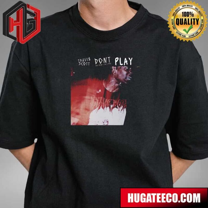 Travis Scott Dont Big Sean The 1975 T-Shirt