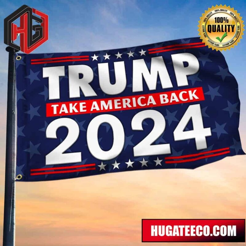 Trump 2024 Flag For Sale Take America Back Support Donald Trump 2024 Merchandise 2 Sides Garden House Flag