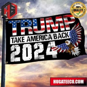 Trump 2024 Flag Take America Back Eagle Vote Donald Trump Flags For Sale 2 Sides Garden House Flag