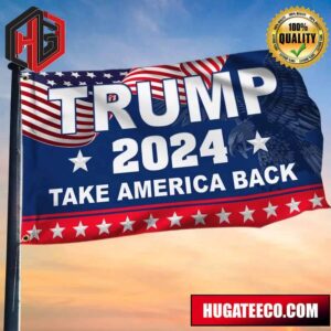 Trump 2024 Flag Take America Trump Flags Back Presidential Election 2024 Merchandise 2 Sides Garden House Flag