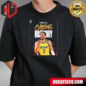 Tyrese Haliburton And The Indiana Pacers Chasing History An NBA Original T-Shirt