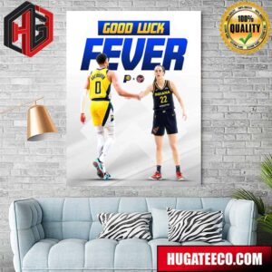 Tyrese Haliburton Indiana Pacers X Caitlin Clark Indiana Fever Good Lick Fever Good Luck This Season Home Decor Poster Canvas