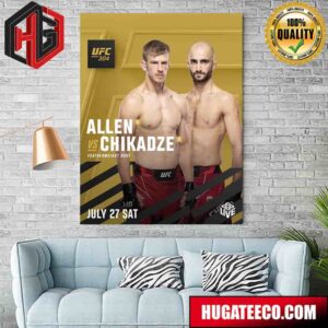 UFC 304 Arnold Billy Allen And Giga Chikadze Featherweight Bout July 27 Sat Home Decor Poster Canvas