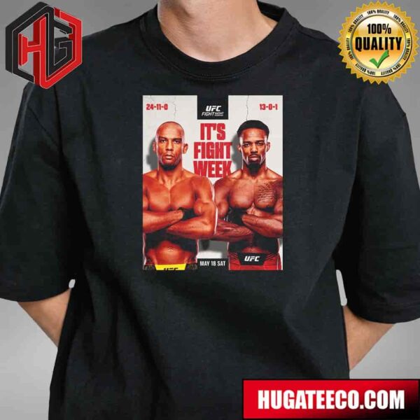 UFC Fight Night Its Fight Week May 18 Sat Unisex T-Shirt