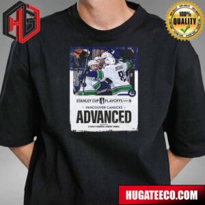 Vancouver Canucks Are Moving On In These 2024 Stanley Cup Playoffs T-Shirt