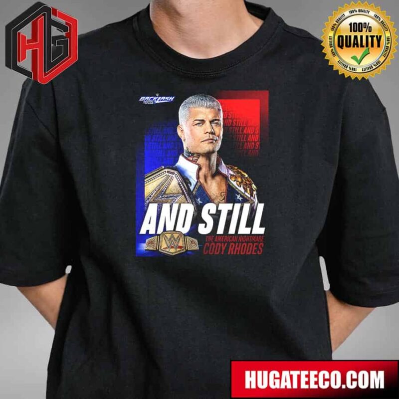 WWE Backlash And Still The American Nightmare Cody Rhodes Unisex T-Shirt