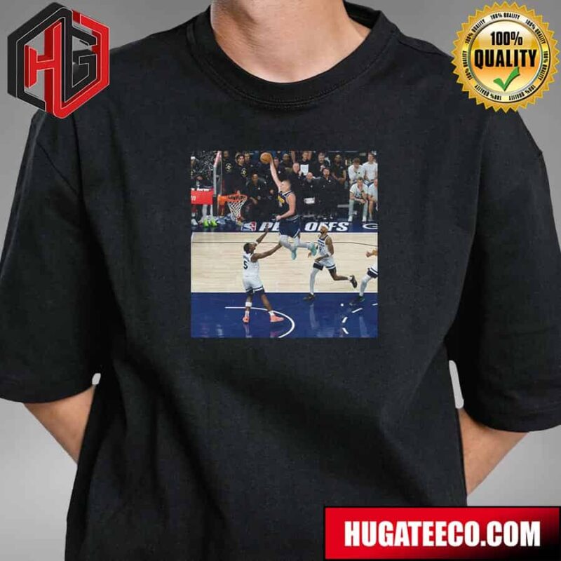 We Need Him Higher Best Moment Slam Dunk By Nikola Jokic Denver Nuggets Vs Minnesota Timberwolves Unisex T-Shirt