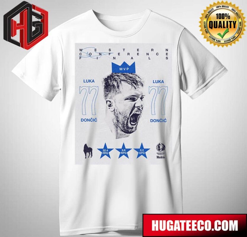 Western Conference Finals PRAVI MVP Luka Doncic Dallas Mavericks T-Shirt