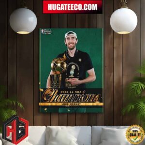 2023-24 NBA Champions  In Year 7 Luke Kornet Boston Celtics Home Decor Poster Canvas