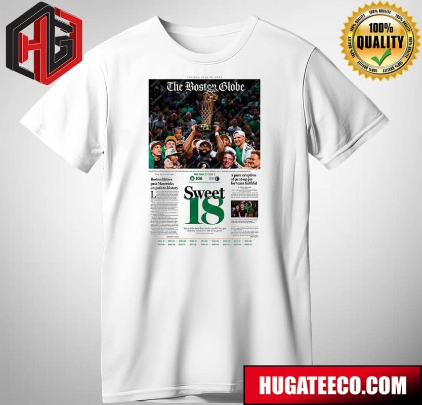 2024 Boston Celtics Sweet 18 NBA Champions Page Newspaper Globe Unisex T-Shirt