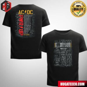 ACDC Wires 2024 Tour Schedule List PWR UP EU 2024 Two Sides Fan Gifts Merchandise T-Shirt
