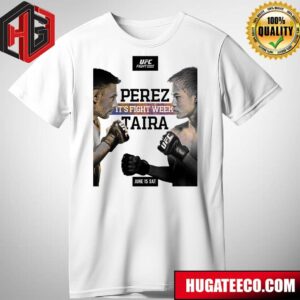 Alex Perez Vs Tatsuro Taira Back In The Fight Capital Of The World UFC Vegas 93 UFC Fight Night T-Shirt