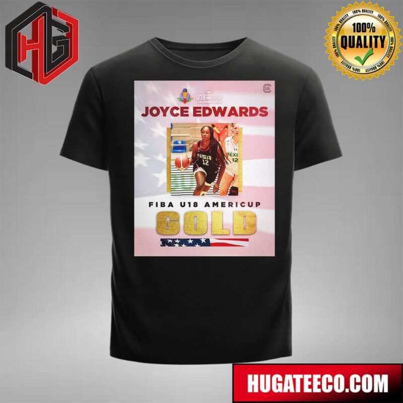 Another Gold Medal Gamecock Congrats Joyce Edwards FIBA U18 Women’s Americup Colombia 2024 T-Shirt