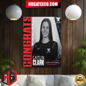 Back-To-Back Caitlin Clark Takes Home The Honda Cup For The Second-Straight Year 2024 Collegiate Woman Athlete Of The Year Home Decor Poster Canvas