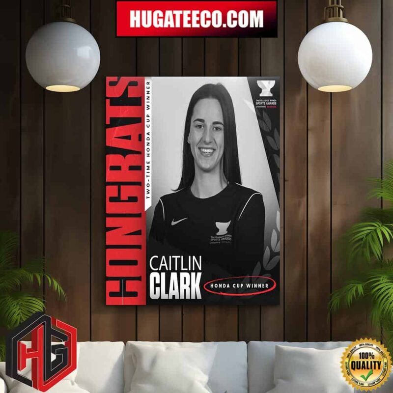 Back-To-Back Caitlin Clark Takes Home The Honda Cup For The Second-Straight Year 2024 Collegiate Woman Athlete Of The Year Home Decor Poster Canvas
