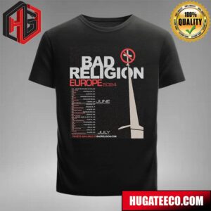 Bad Religion Europe Tour Summer 2024 Will Kick Off June And End On July T-Shirt