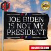 Biden Is Not My President Flag Anti Biden Flags Porch Decoration Ideas 2 Sides Garden House Flag