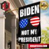 Biden Is Not My President Flag Joe Biden Not My President Fuck Biden Flag 2 Sides Garden House Flag