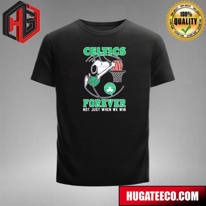 Boston Celtics Snoopy Forever Not Just When We Win Unisex T-Shirt