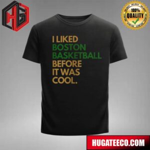 Boston Fan Before It Was Cool Boston Celtics NBA T-Shirt