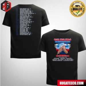 Chris Stapleton With Special Guest Schedule List Two Sides Fan Gifts T-Shirt