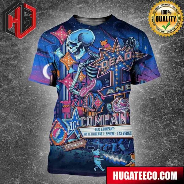 Dead And Company Dead Foever May 30 31 And June 1 2024 Sphere Las Vegas All Over Print Shirt