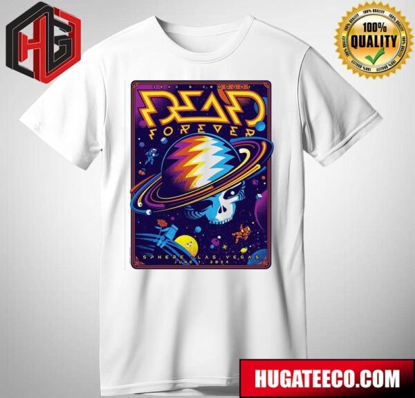 Dead And Company Dead Forever Sphere Las Vegas June 1 2023 T-Shirt T-Shirt