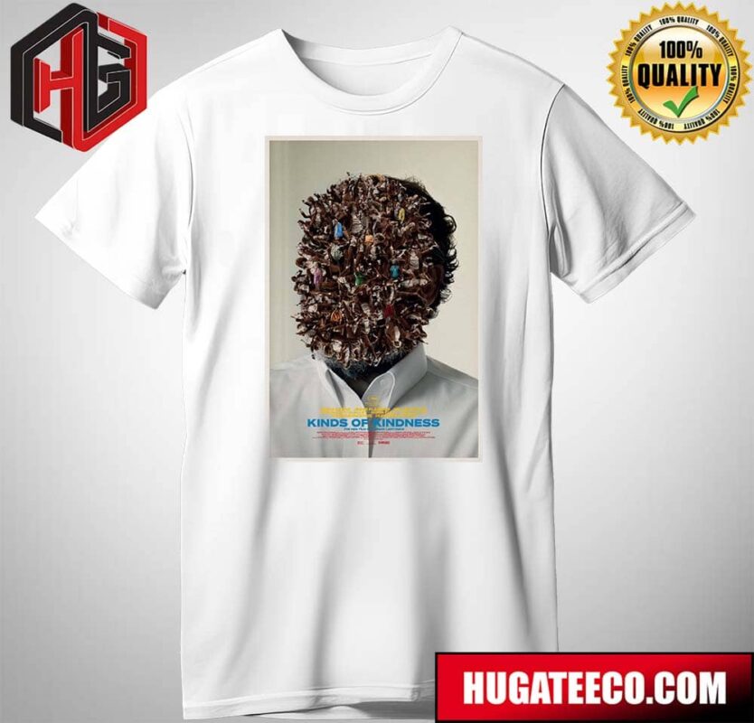 Exclusive Poster For Yorgos Lanthimos Kinds Of Kindness In Theaters On June 21 T-Shirt