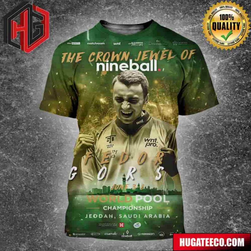 Fedor Gorst Champions Of The World The Crown Jewel Of Nineball World Pool Championship In Saudi Arabia All Over Print Shirt
