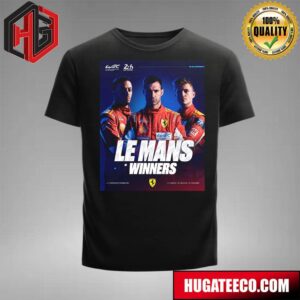 Ferrari Has Done It Again Le Mans Is Winners Fia World Endurance Championship T-Shirt