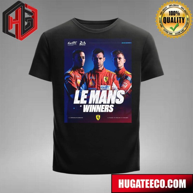 Ferrari Has Done It Again Le Mans Is Winners Fia World Endurance Championship T-Shirt Ferrari Has Done It Again Le Mans Is Winners Fia World Endurance Championship T-Shirt