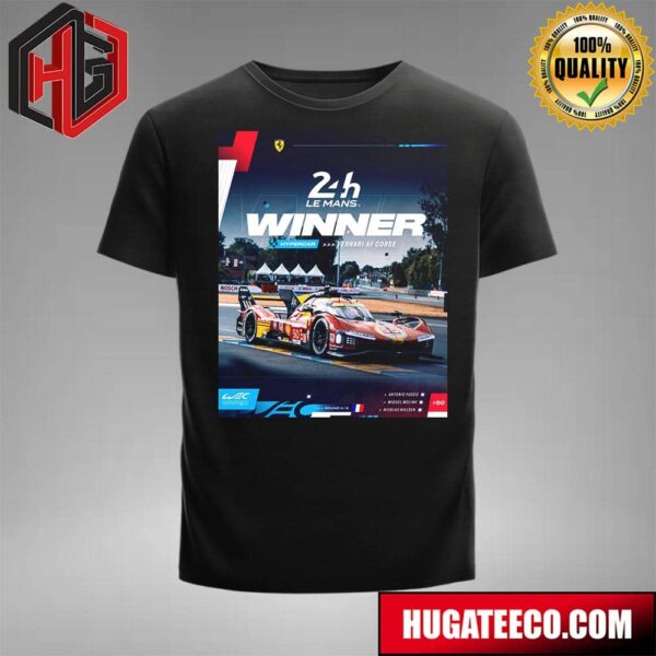 Ferrari Repeat History At Le Mans 50 Wins The Most Prestigious Endurance Race In The World For Ferrari Hypercar Fia World Endurance Championship T-Shirt